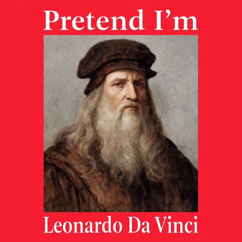 Fais comme si j’étais Léonard de Vinci