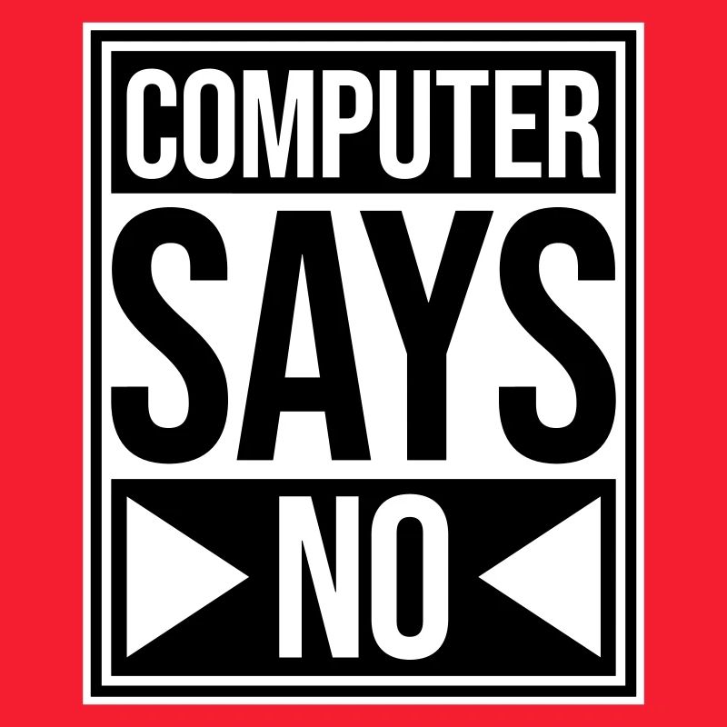 Computer Says No Funny Programmer Nerd Technique