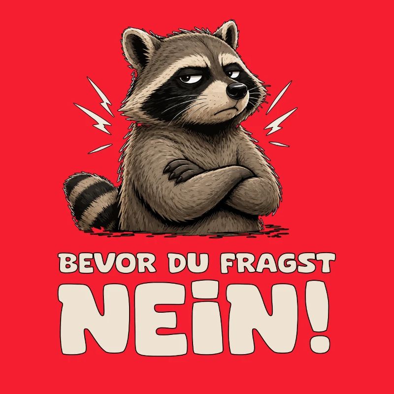 Wütender Waschbär mit Spruch Nein