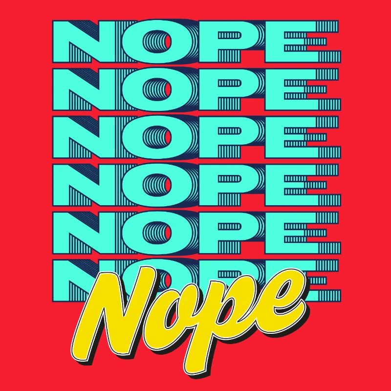 NOPE – Bold & Sassy Statement