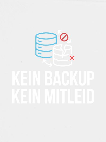 Kein Backup? Kein Mitleid!