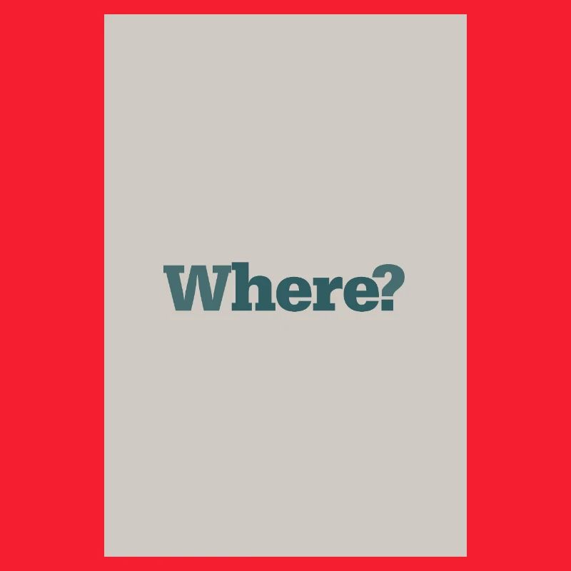 Where? – Typography wall art in minimal style