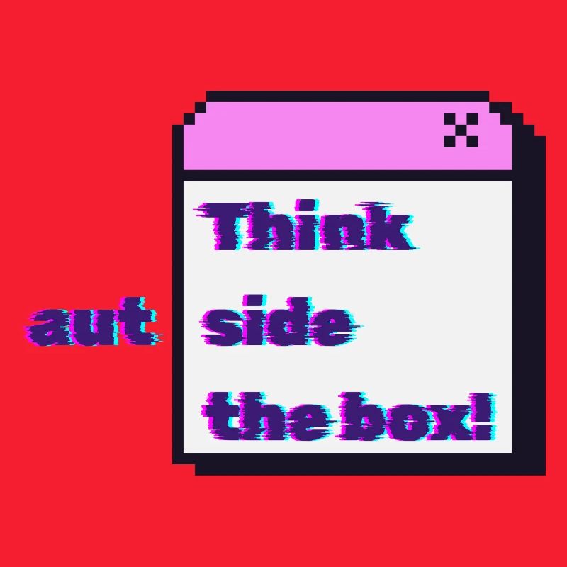 Think autside the box - Glitch