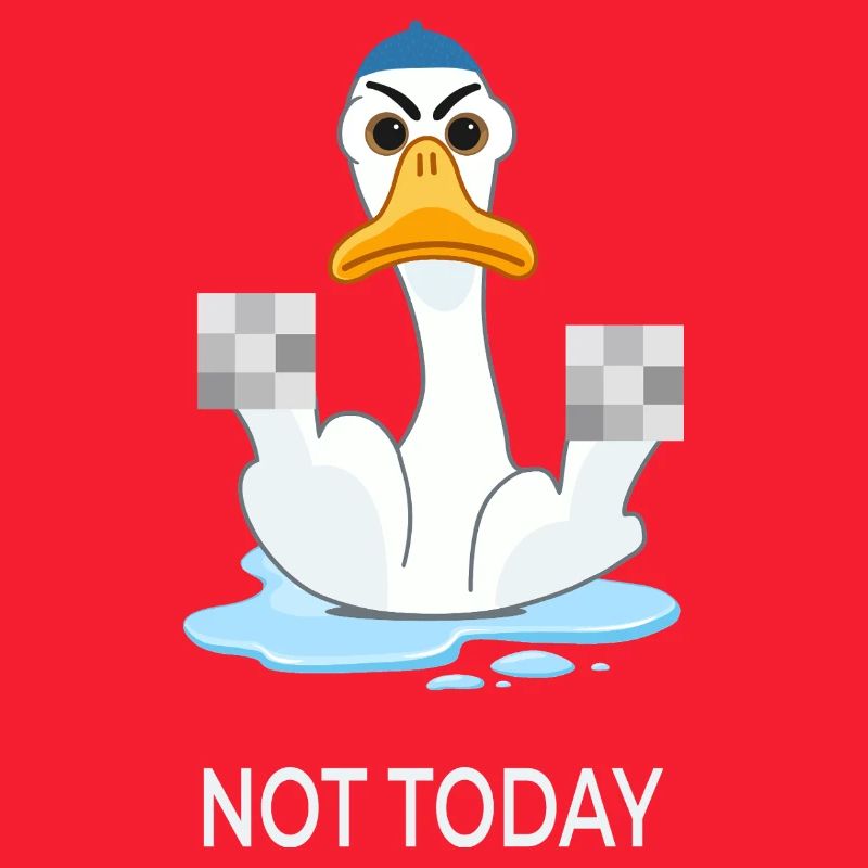Not Today – Funny Duck Mood