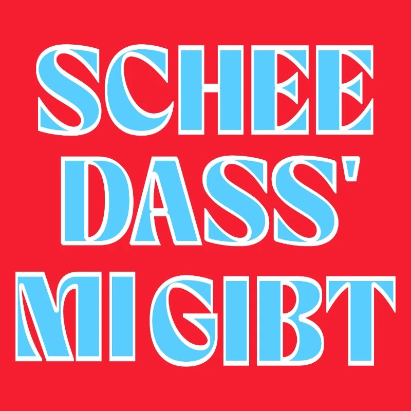 Selbstliebe auf bayerisch: Schee, dass mi gibt.
