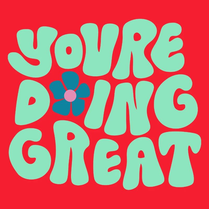 You’re Doing Great Bold Typography Positive Design