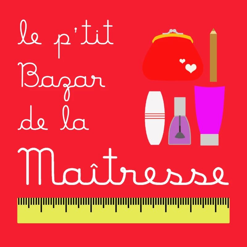 Le p'tit bazar de la Maîtresse (écrit blanc)