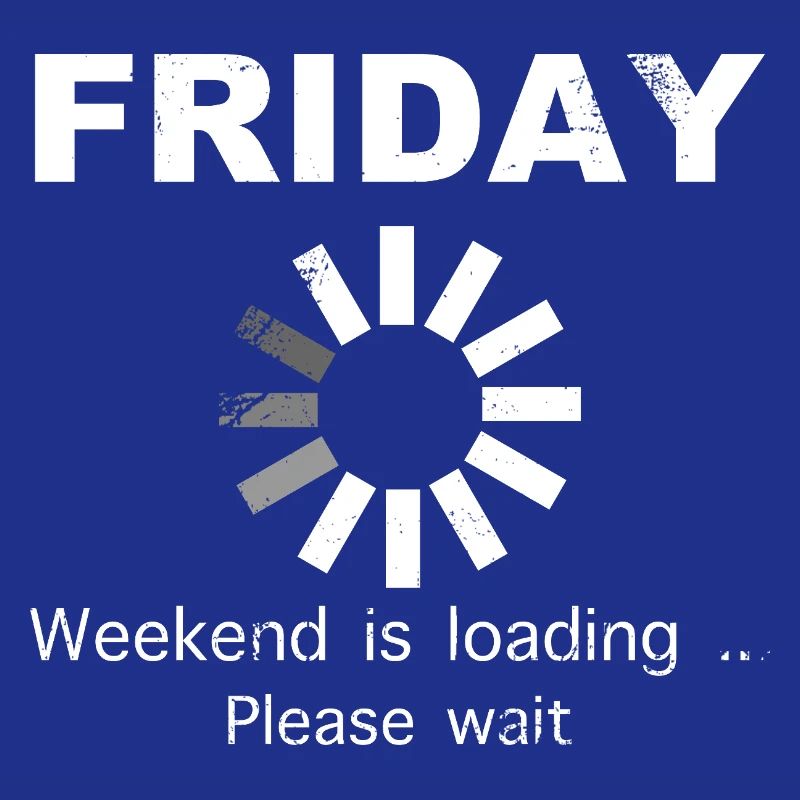 Friday Weekend Loading Spruch