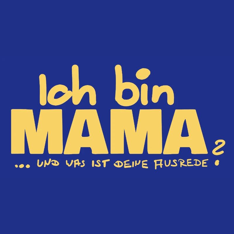 Ich bin Mama Mutterschaft Statement