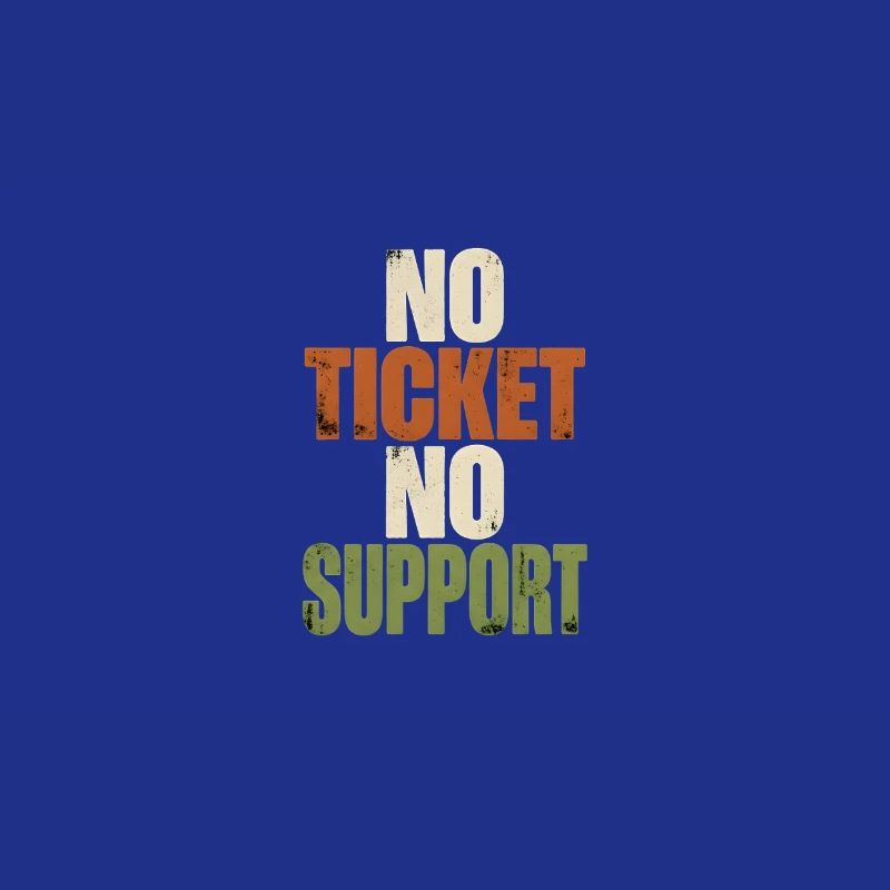 No Ticket No Support - Computer Science Work Job
