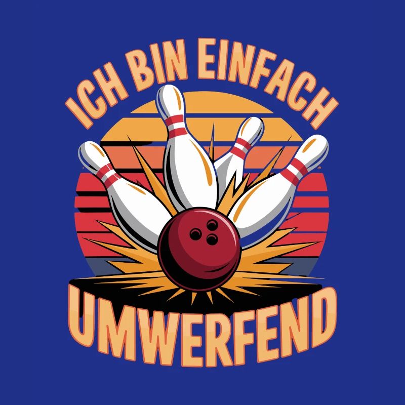 Ich Bin Einfach Umwerfend Bowling Spaß