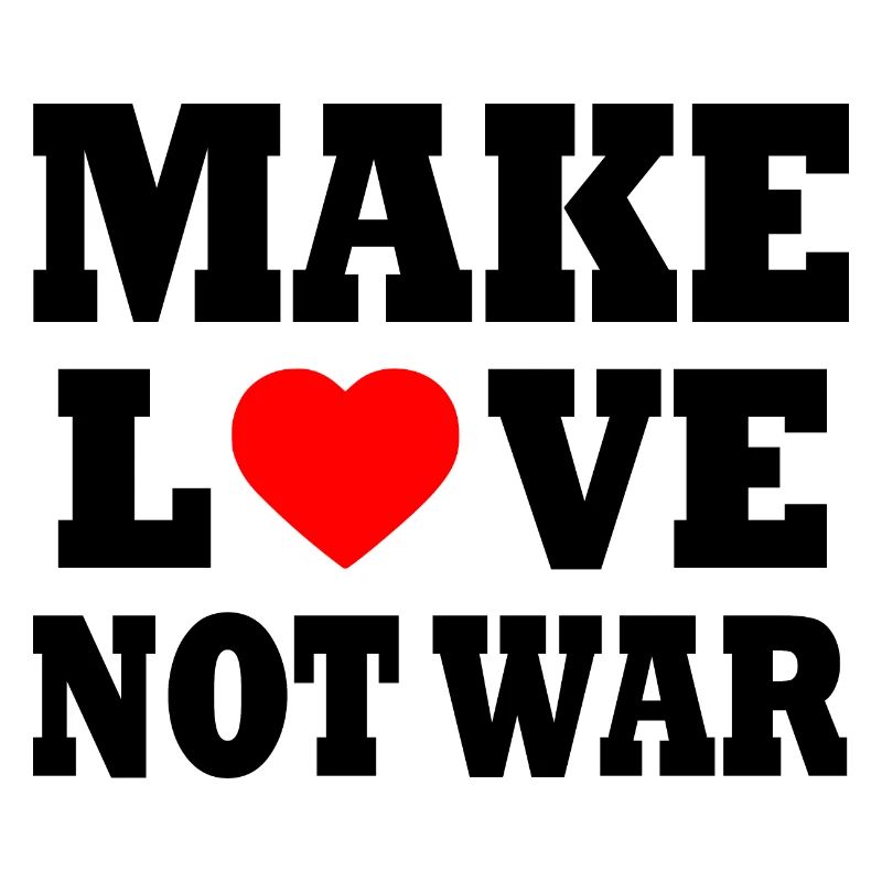 Make love not war