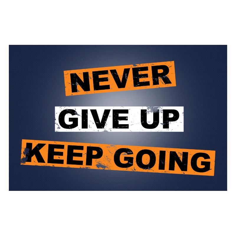 Never Give up keep going saying lettering