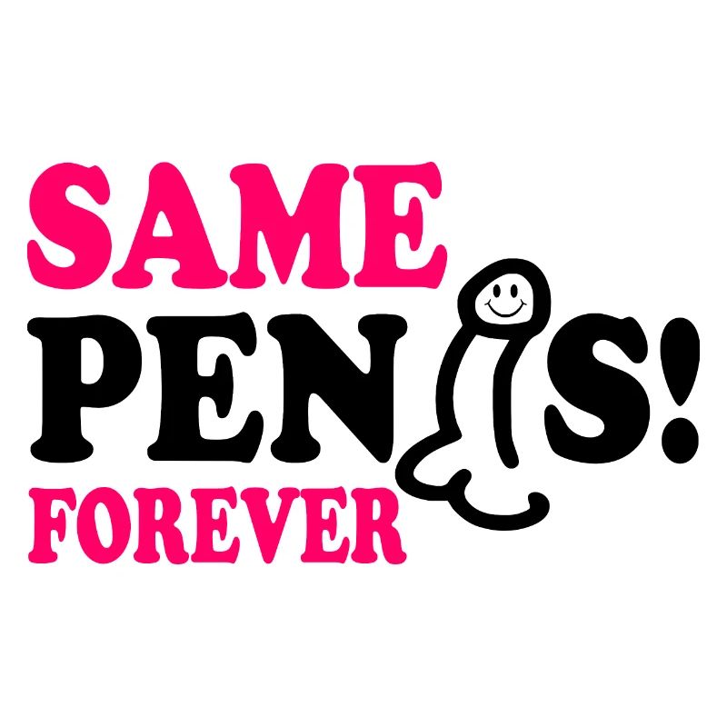 Same penis forever
