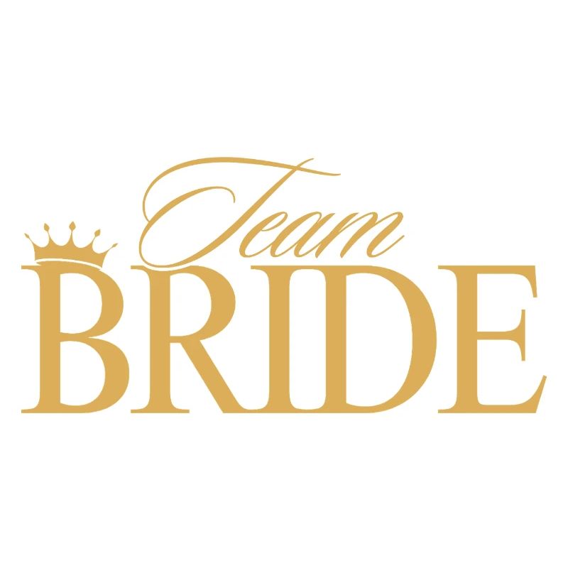 Team Bride! Customizable