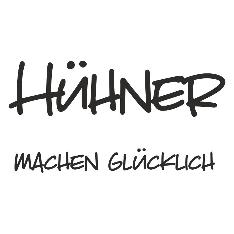Hühner machen glücklich – Lustiges Textdesign