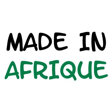 Made in AFRIQUE !