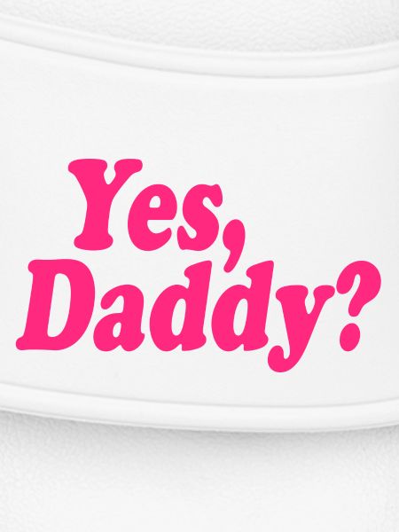 Yes daddy