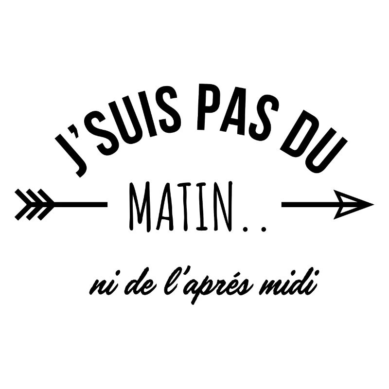 Ich bin kein Morgen- oder Nachmittagsmensch - Humor