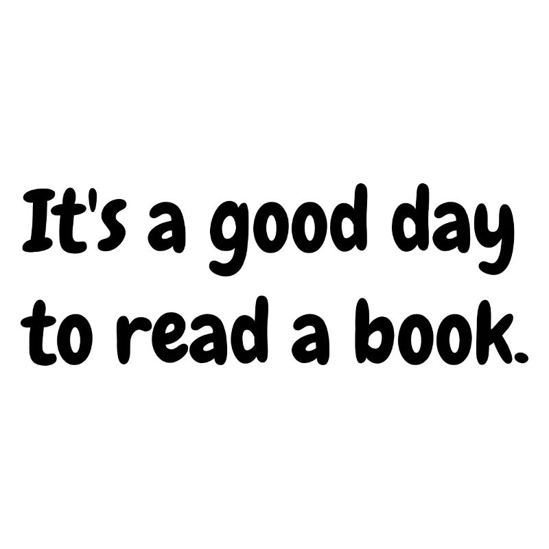Es ist ein guter Tag um ein Buch zu lesen