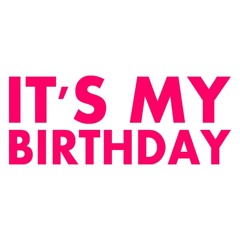 C’est mon anniversaire