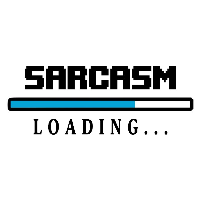 Sarcasm Loading Beam Saying