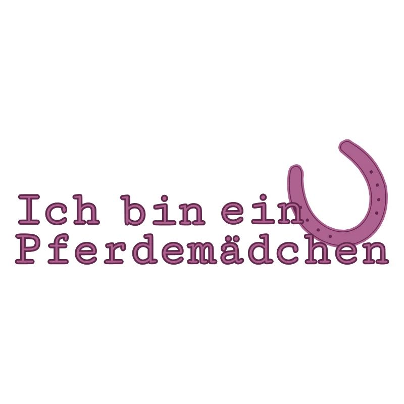 Ich bin ein Pferdemädchen