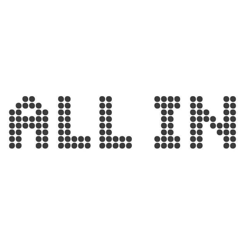 ALL IN - All or Nothing