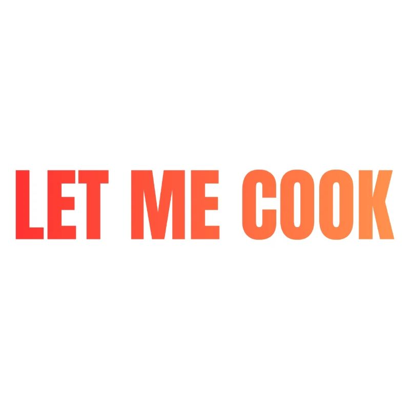 Let Me Cook Large Print Statement