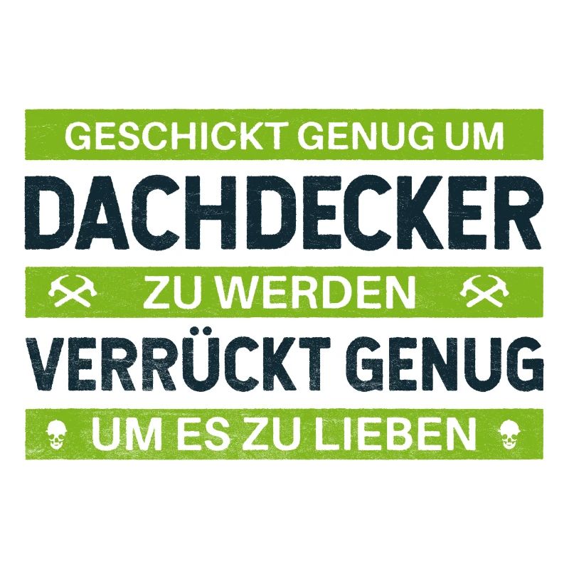 Geschickt & Verrückt – Dachdecker Statement Design
