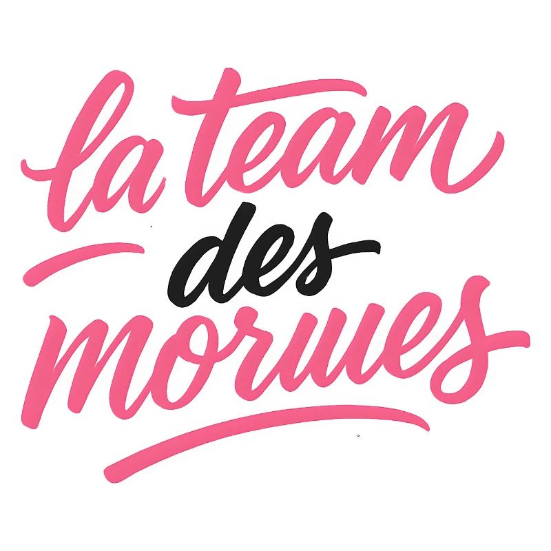 La Team des Morues Script Rose