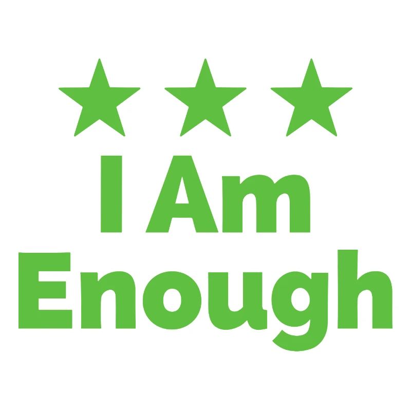 I Am Enough Ich bin genug Statement