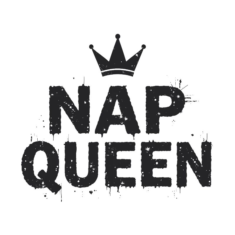 Nap Queen Saying for Late Risers