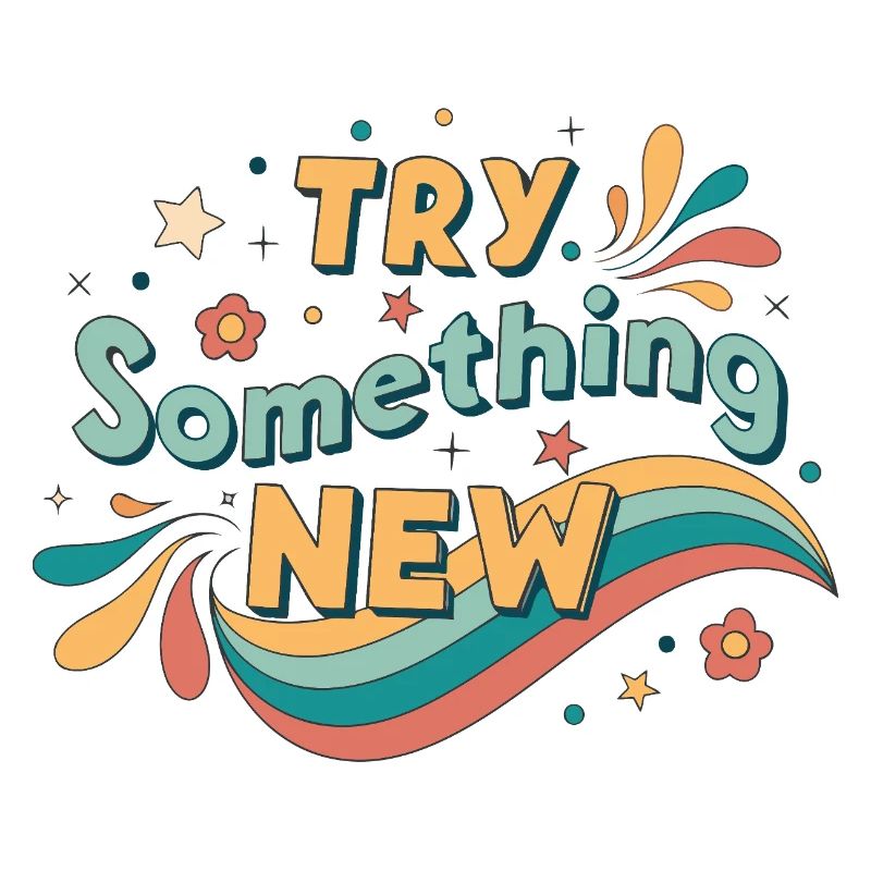 Try something new
