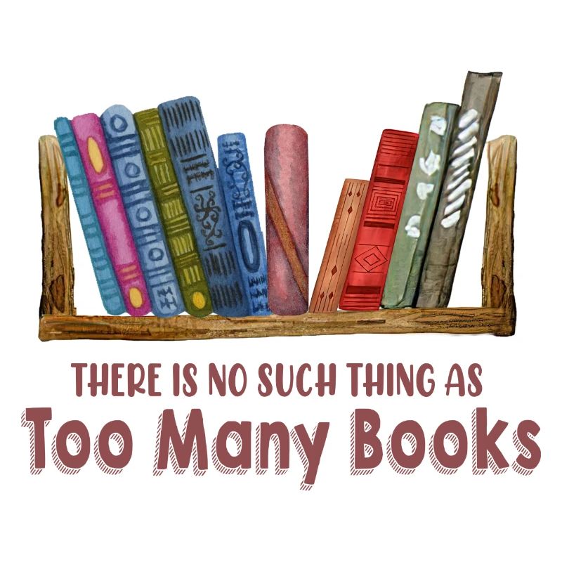 There Is No Such Thing As Too Many Books