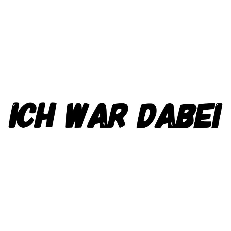 ich war dabei