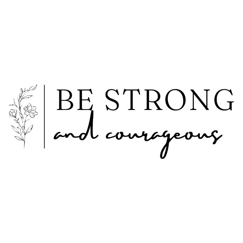 Strong and courageous