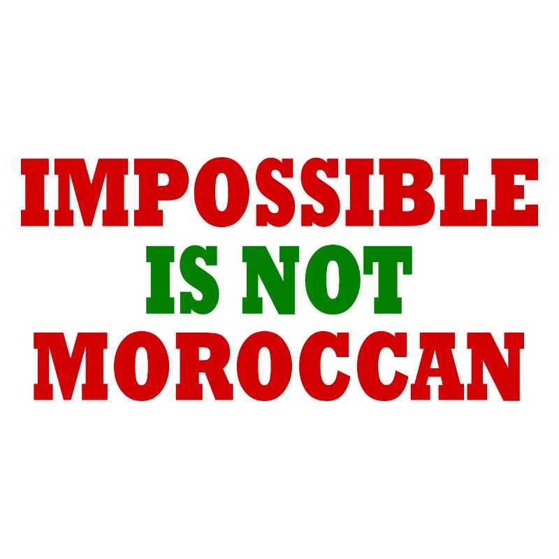 impossible is not moroccan - maroc
