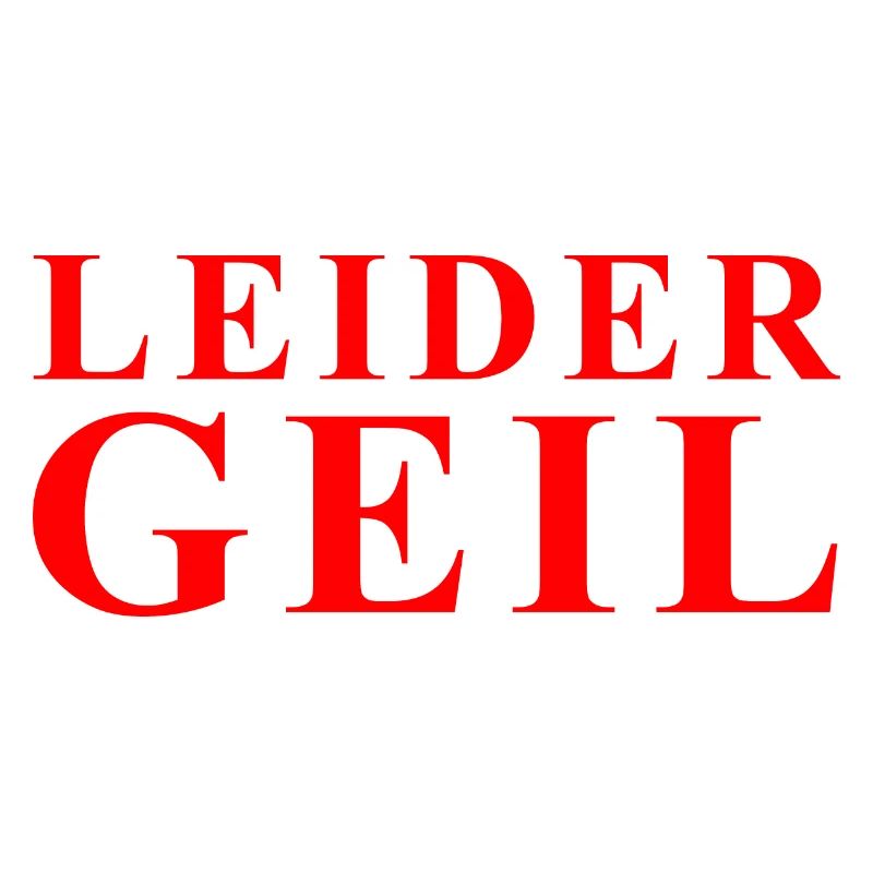 Leider Geil Statement in Rot