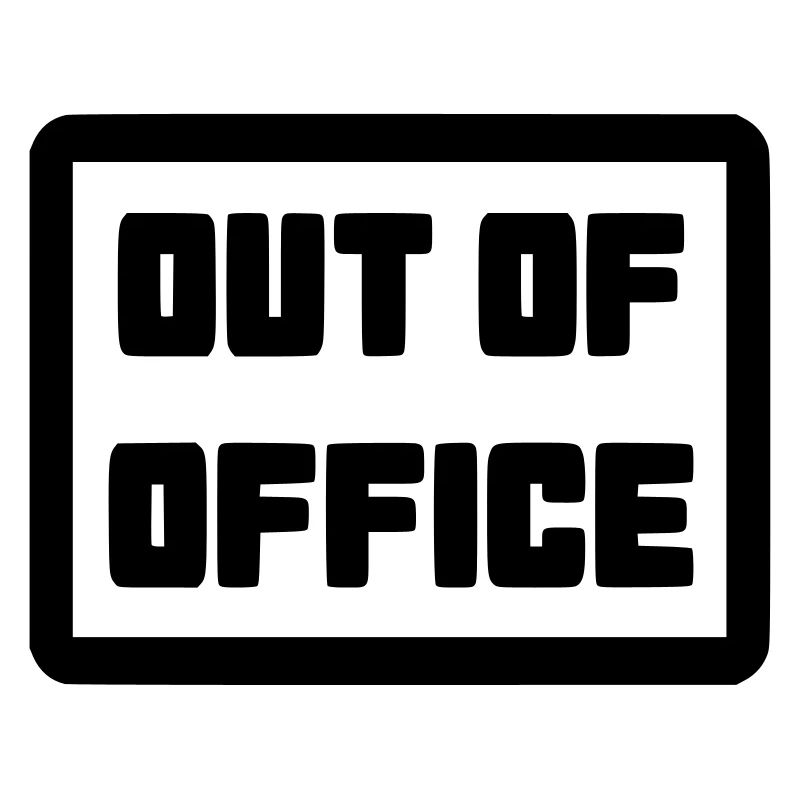 Absent du bureau, en dehors des heures de bureau, ne pas déranger *