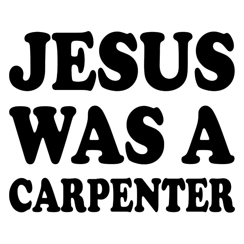jesus was a carpenter