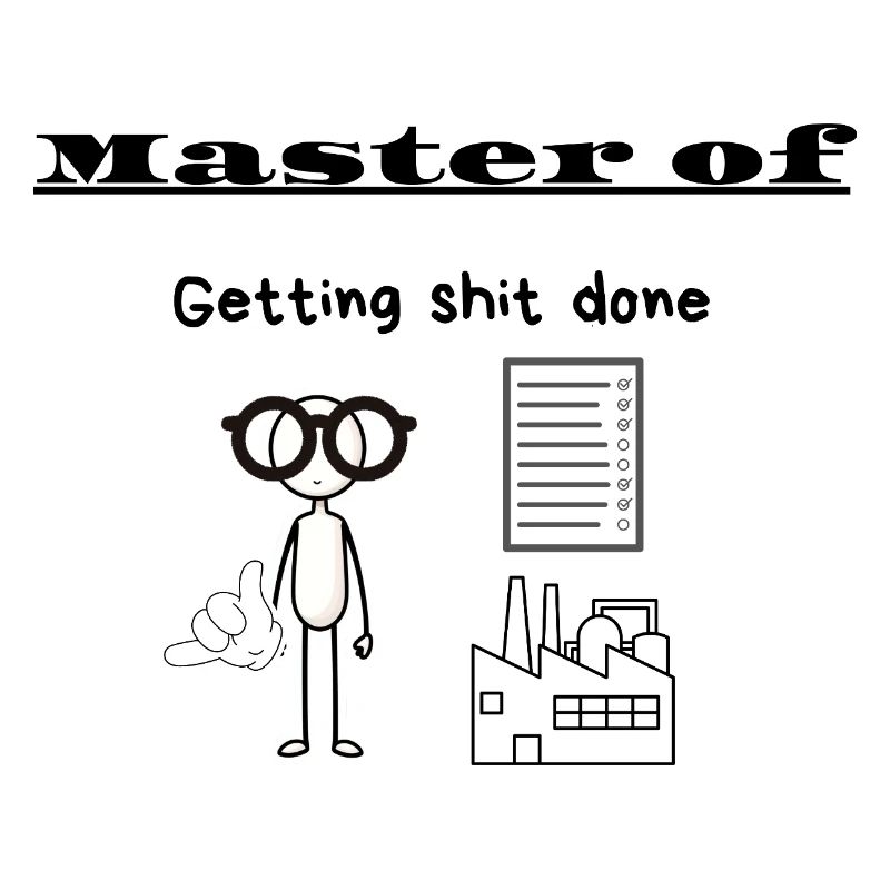 Master of Getting shit done
