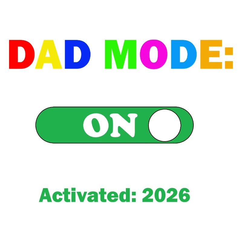 Dad Mode: ON Activated 2026 - New Dad Gift 