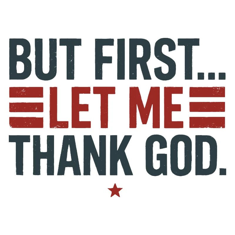 But First Thank God