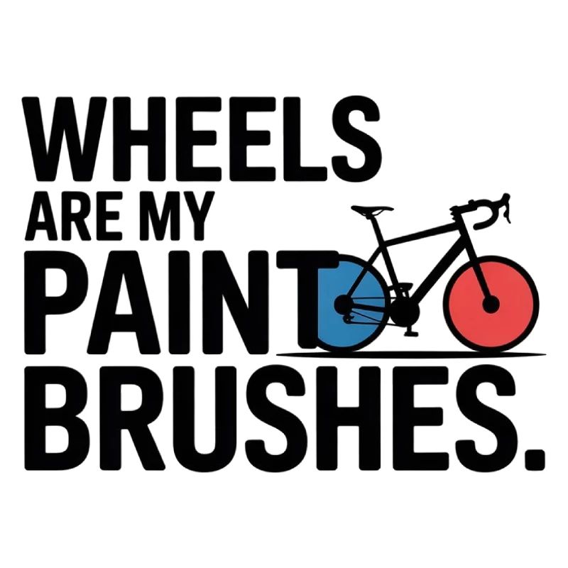Artistic Cycling Wheels Are My Paint Brushes Pro 