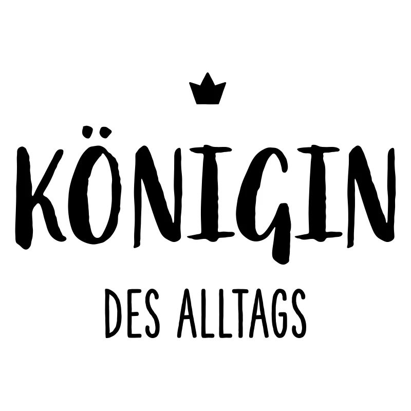 Königin des Alltags I Krone Mutter Ehefrau
