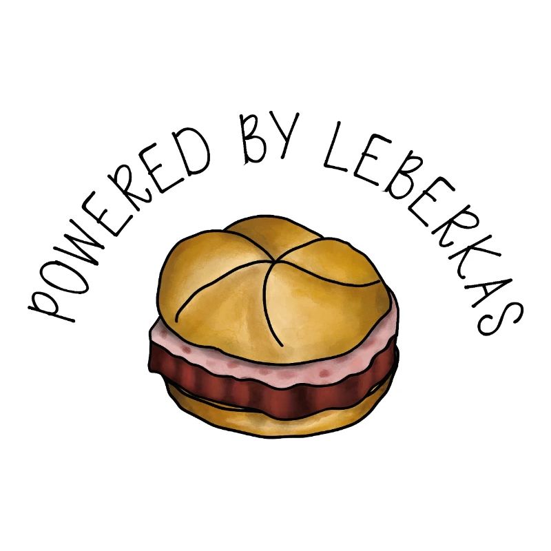 Propulsé par Leberkas – Leberkäse Spruch
