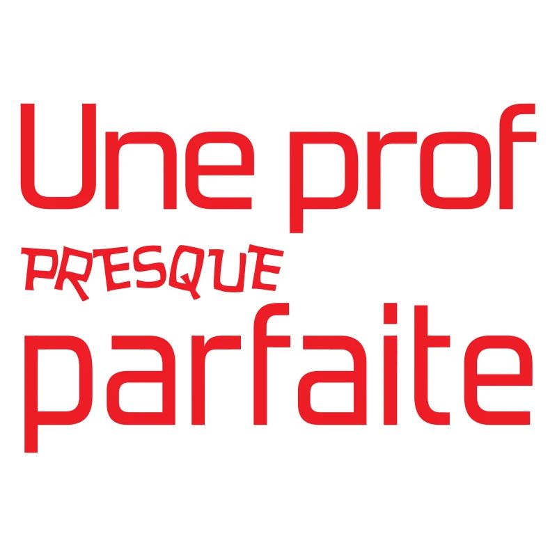 Cadeau Professeur : Une Prof Presque Parfaite Red