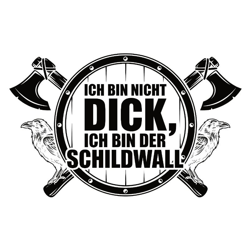 Ich bin nicht dick – Ich bin der Schildwall