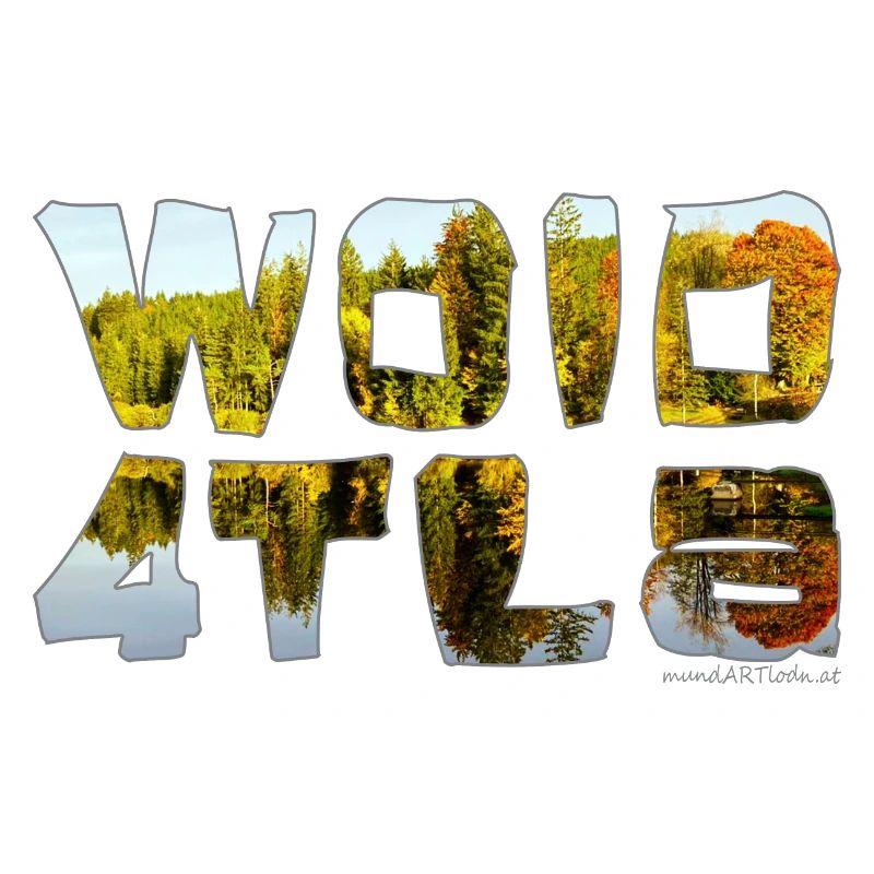 woid4tla - Wald4tler, Austrian dialect
